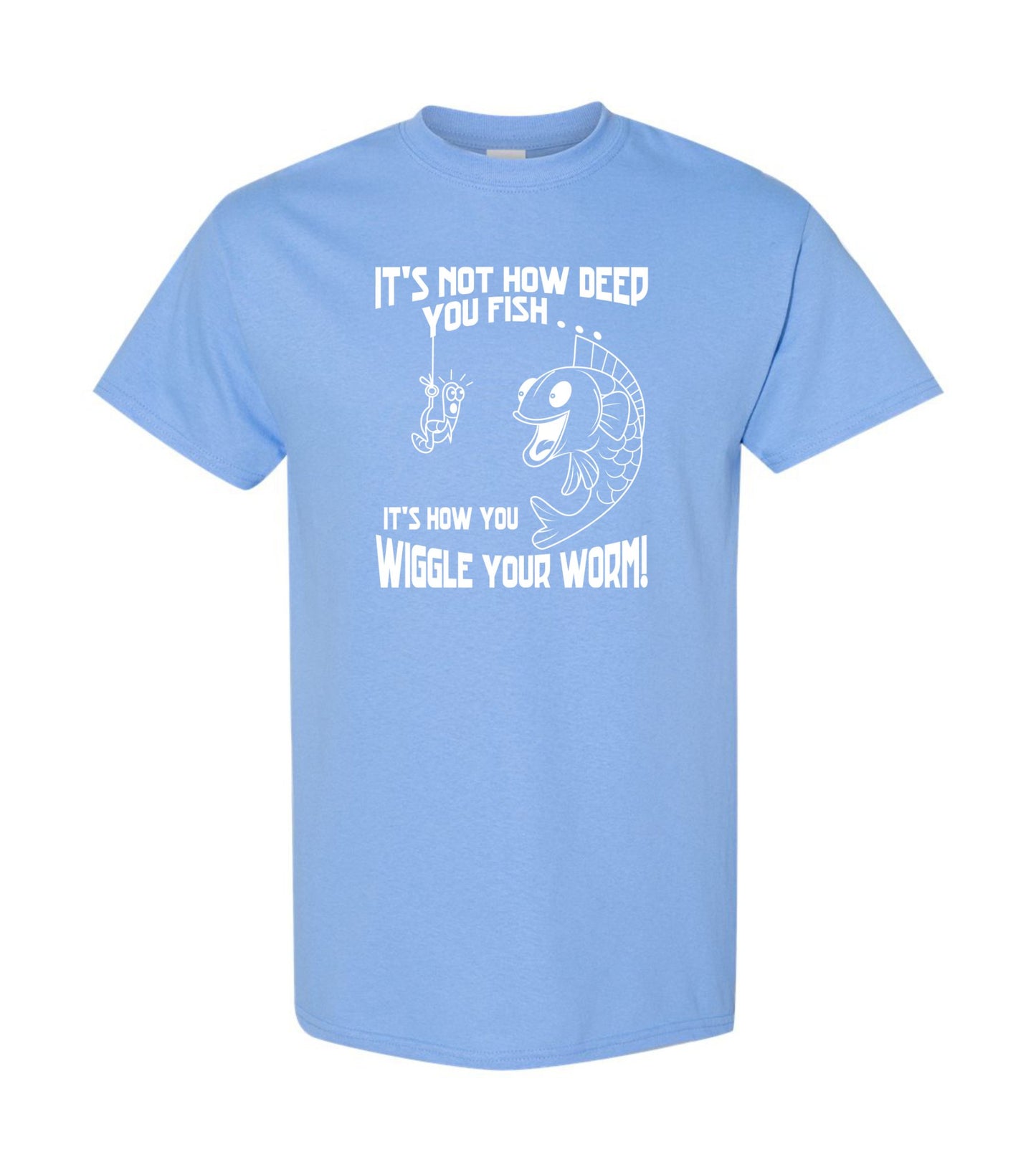 It's not how deep you fish, it's how you Wiggle your Worm T Shirt, Fishing T Fishermen Tshirt - SBS T Shop