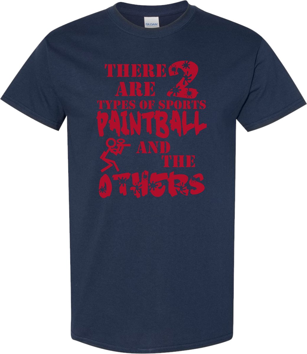 There are 2 Types of Sports, Paintball and the Others T shirt - SBS T Shop
