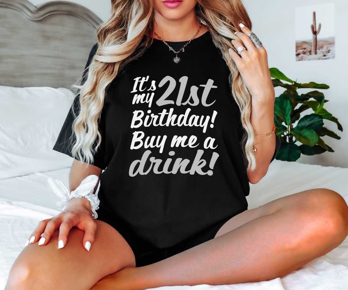 21st Birthday Buy Me a Drink shirt - SBS T Shop