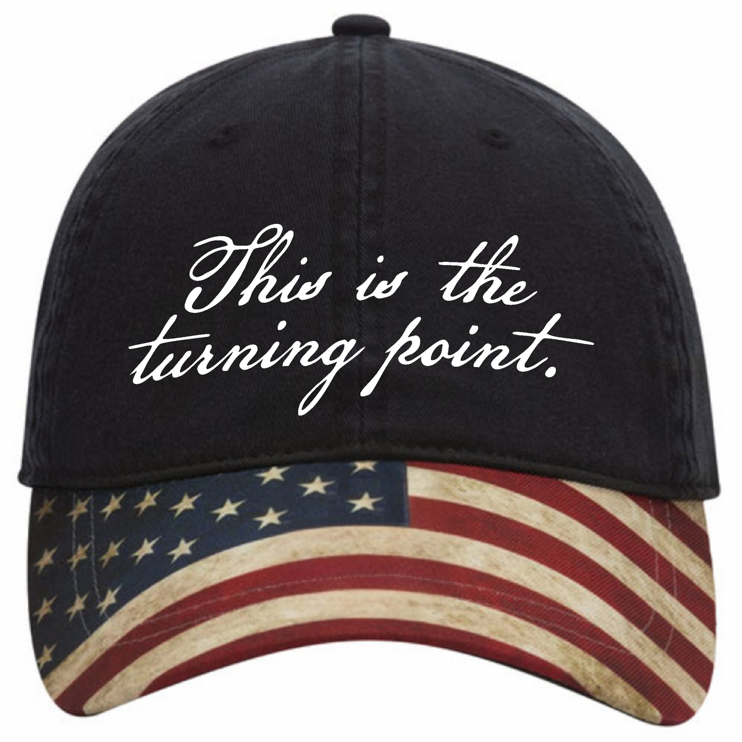 Black cap with American flag design on the bill and 'This is the turning point' text in white