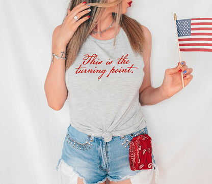 This is the turning point t shirt or tank top