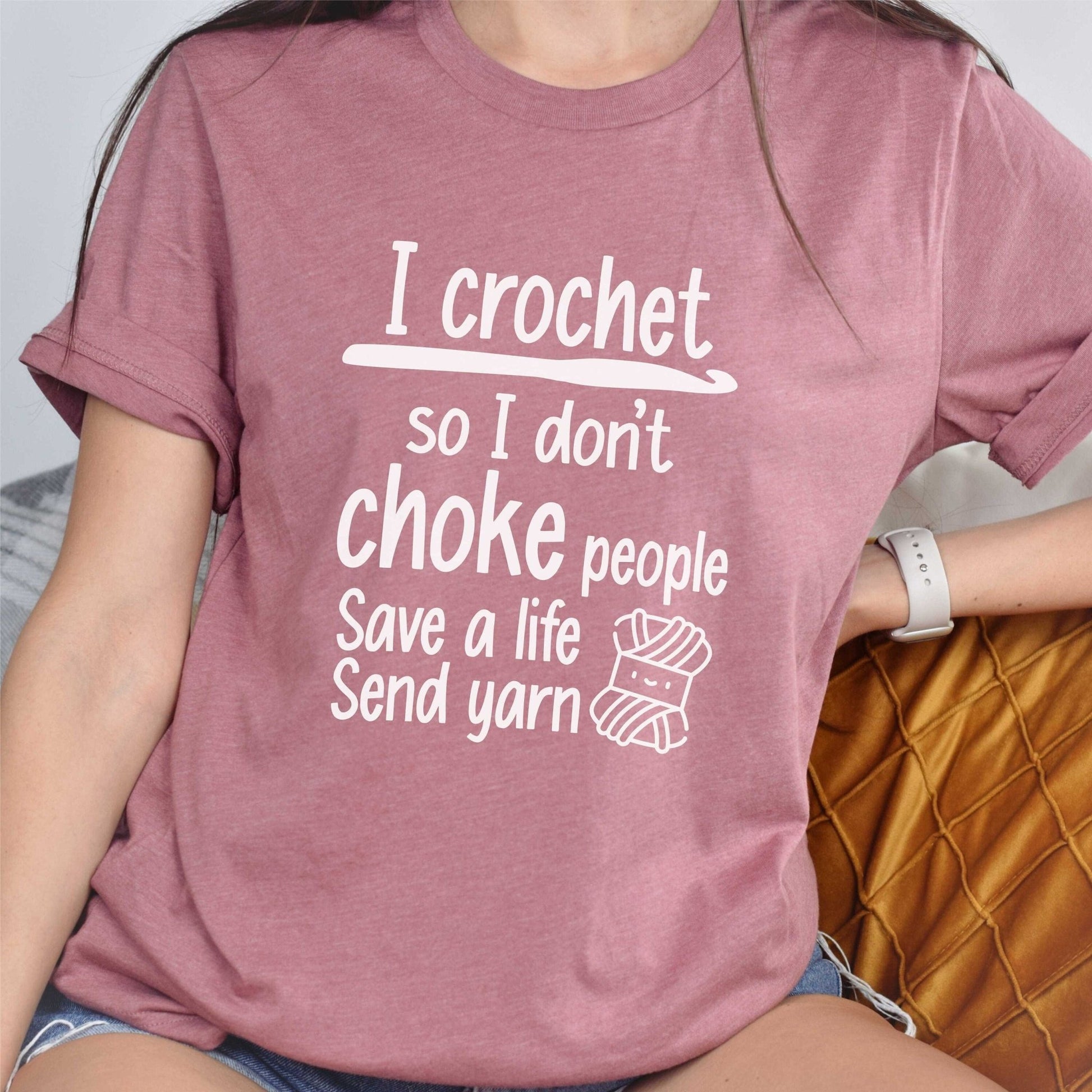 Funny Crochet T shirt, I crochet so I don't choke people, crochet addict, crocheter gift for grandma, Mothers Day gifts, birthday, Christmas - SBS T Shop