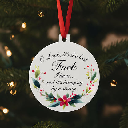 Hanging by a thread ornament, My Last Fuck, Funny Christmas Ornament
