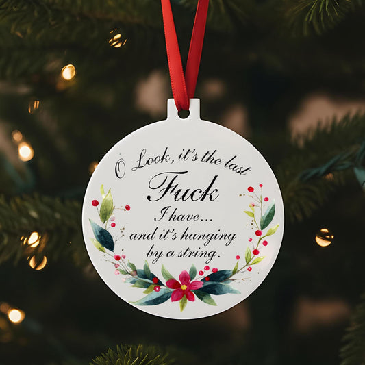 Hanging by a thread ornament, My Last Fuck, Funny Christmas Ornament
