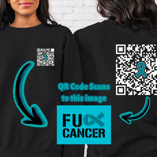 Fuck Ovarian Cancer QR Code Sweatshirt (or hoodie) black shirt teal ribbon, white QR Code