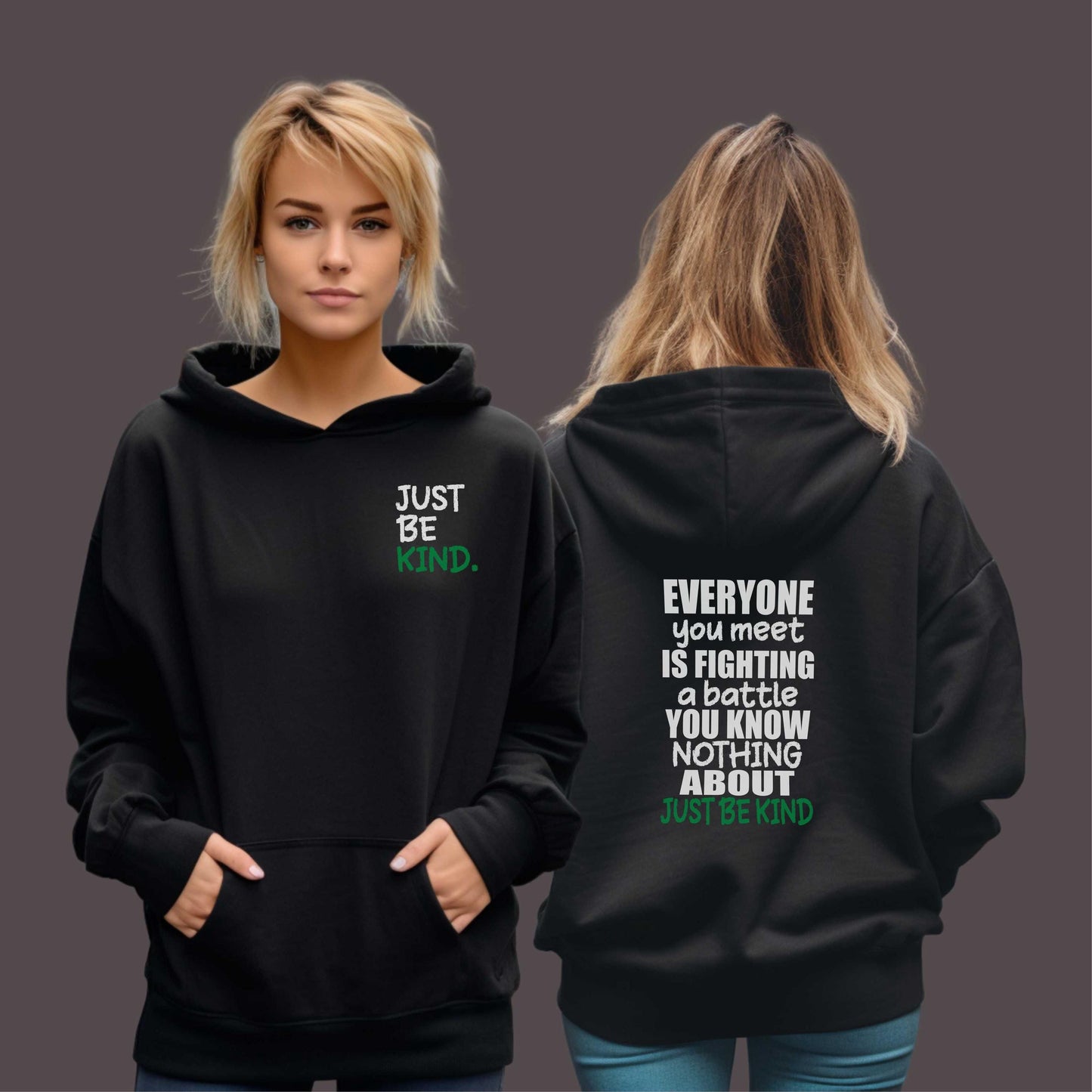 Front and back view of a black hoodie with &quot;Just Be Kind&quot; text on the front and a motivational quote on the back.