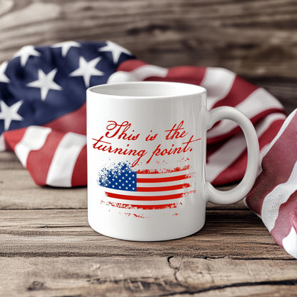This is the turning point coffee mug, Patriot cup American Flag tea cup Conservative Libertarian Freedom Faith Pro Life