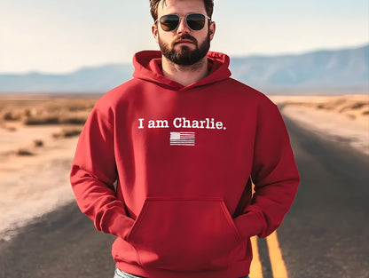 I am Charlie Hoodie or crewneck sweatshirt, Patriot shirt American Flag sweater Conservative Libertarian Freedom Faith Pro Life