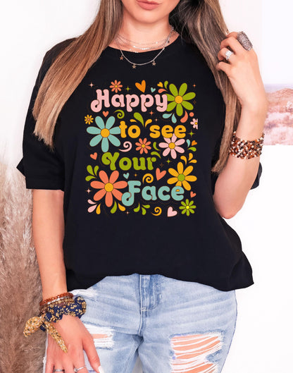 Teacher Shirt Happy To See Your Face, Retro Back to School Tee, Groovy Floral Classroom Outfit, Positive Vibes Educator Gift