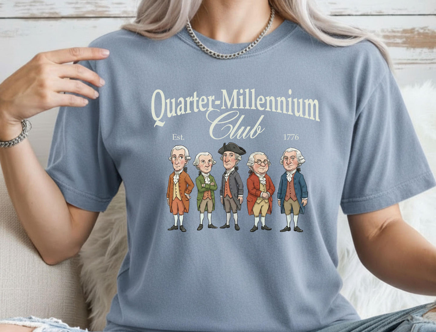 America's 250th Comfort Colors Shirt, Funny Founding Fathers, Quarter Millennium Club, 4th of July