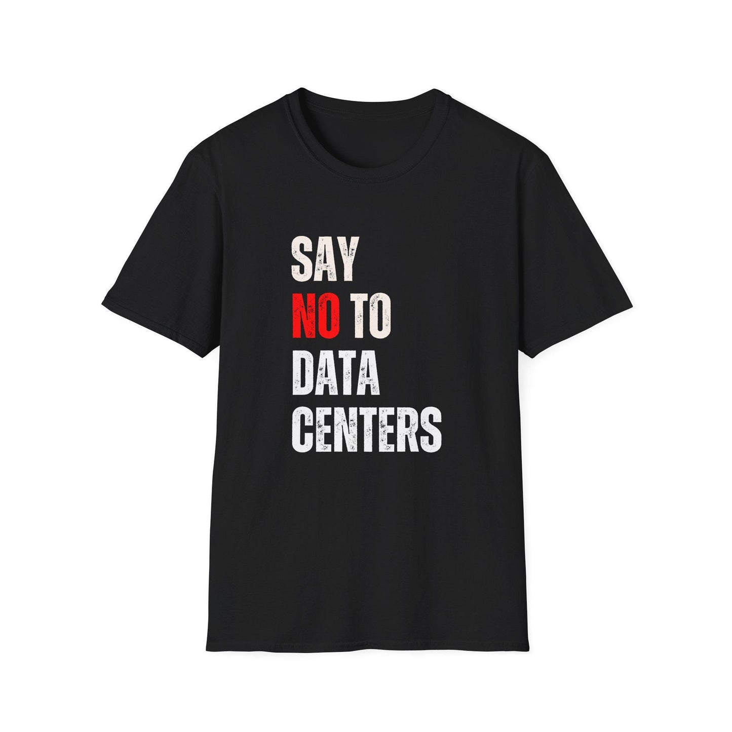 Say No To Data Centers Protest Shirt, Environmental Activist Tee, Community Defense Apparel