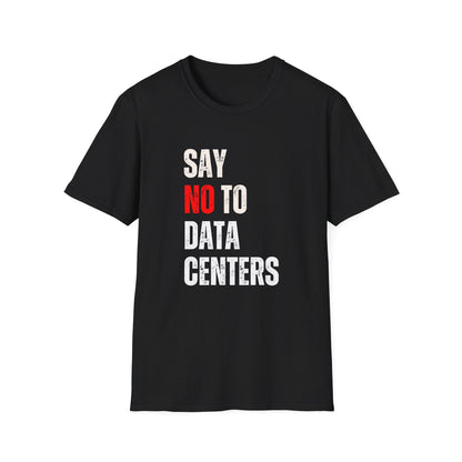 Say No To Data Centers Protest Shirt, Environmental Activist Tee, Community Defense Apparel