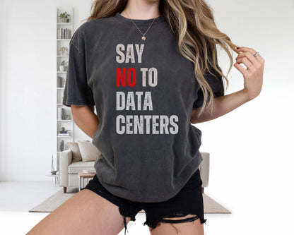 Dark Heather Grey t-shirt with bold white and red text reading SAY NO TO DATA CENTERS.