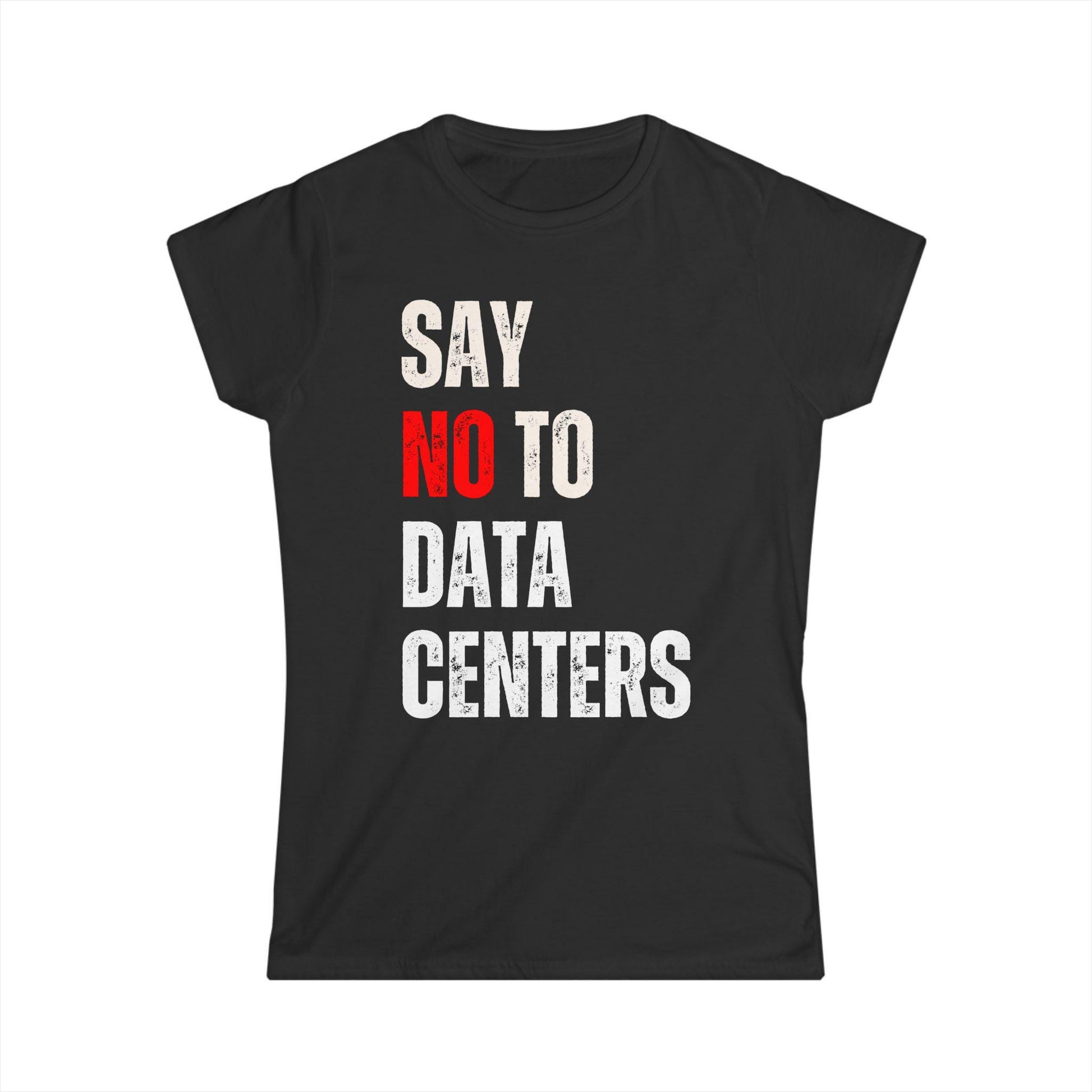 Say No To Data Centers Protest Shirt, Environmental Activist Tee, Community Defense Apparel