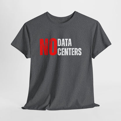 NO Data Centers T Shirt, No To Data Centers Protest Shirt, Environmental Activist Tee, Community Defense Apparel