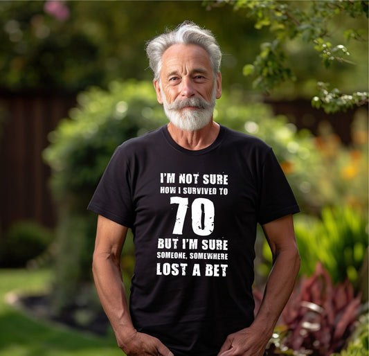 Not sure how I survived to 70 Custom Birthday Shirt - SBS T Shop