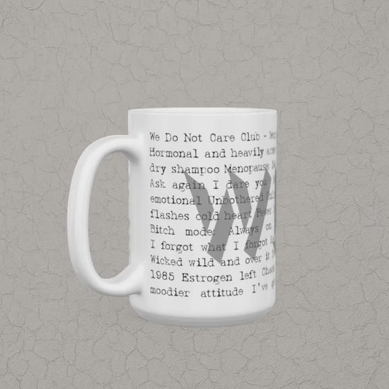 WDNC Menopausal Women Mug, Do Not Care Club 15oz Mug, Hot Flash Humor Gift, Unapologetic Funny Coffee Cup for Women Over 40 Motivational Mug
