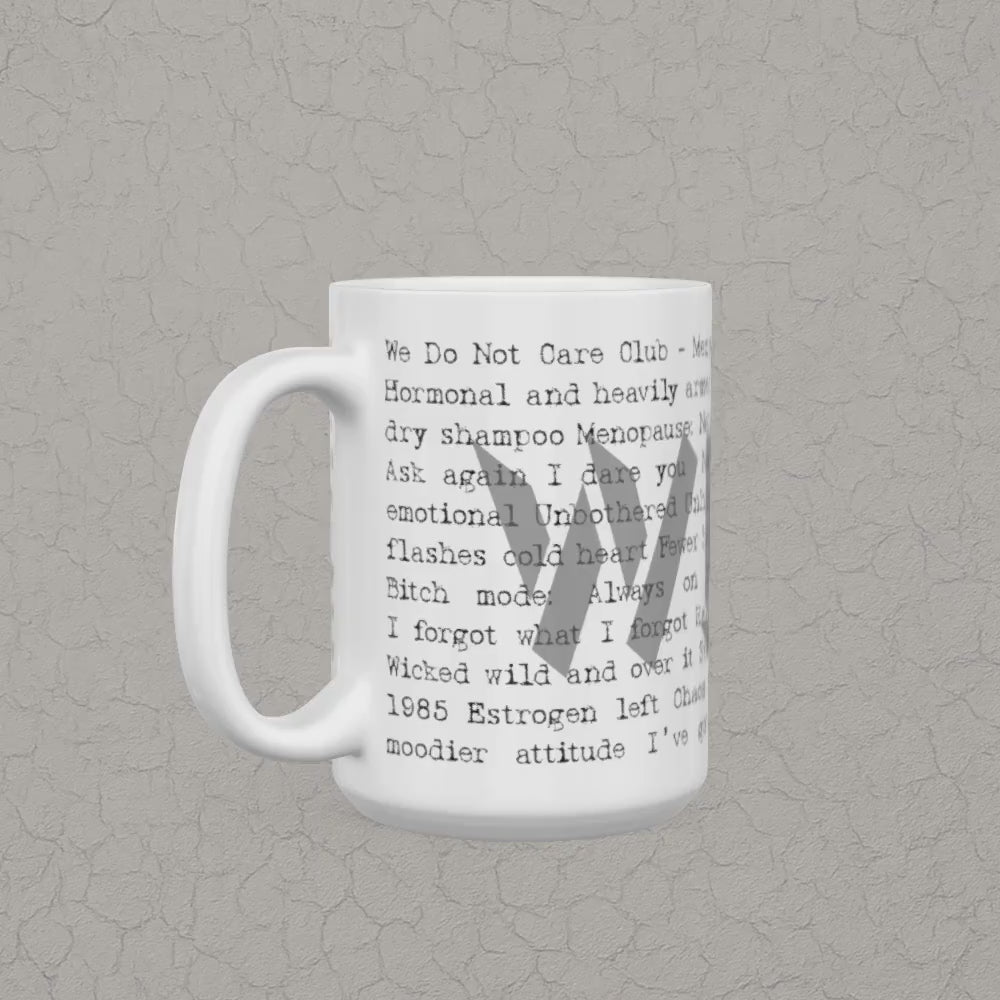 WDNC Menopausal Women Mug, Do Not Care Club 15oz Mug, Hot Flash Humor Gift, Unapologetic Funny Coffee Cup for Women Over 40 Motivational Mug