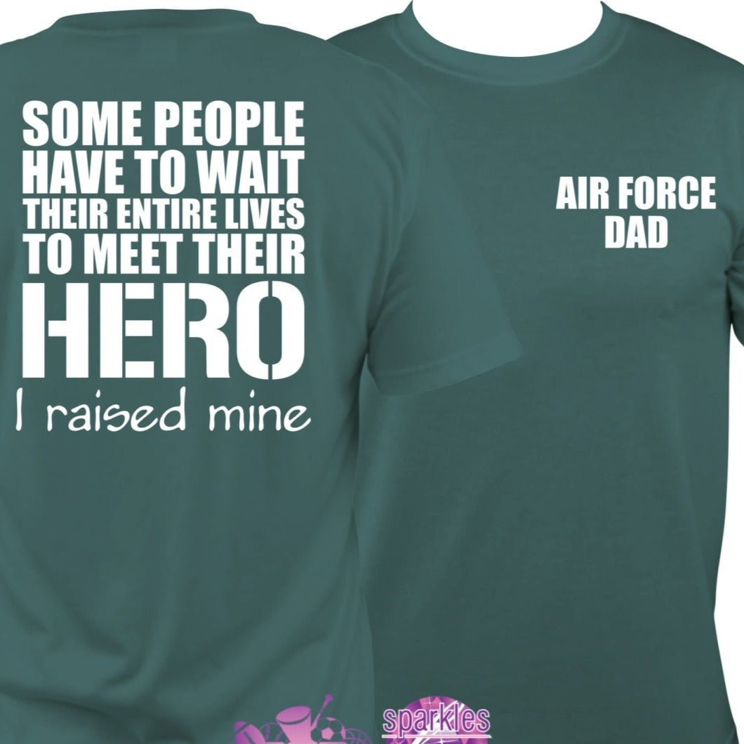 Air Force Dad Shirt, I raised my hero - SBS T Shop