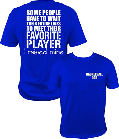 Basketball Dad T shirt, I raised my favorite player - SBS T Shop