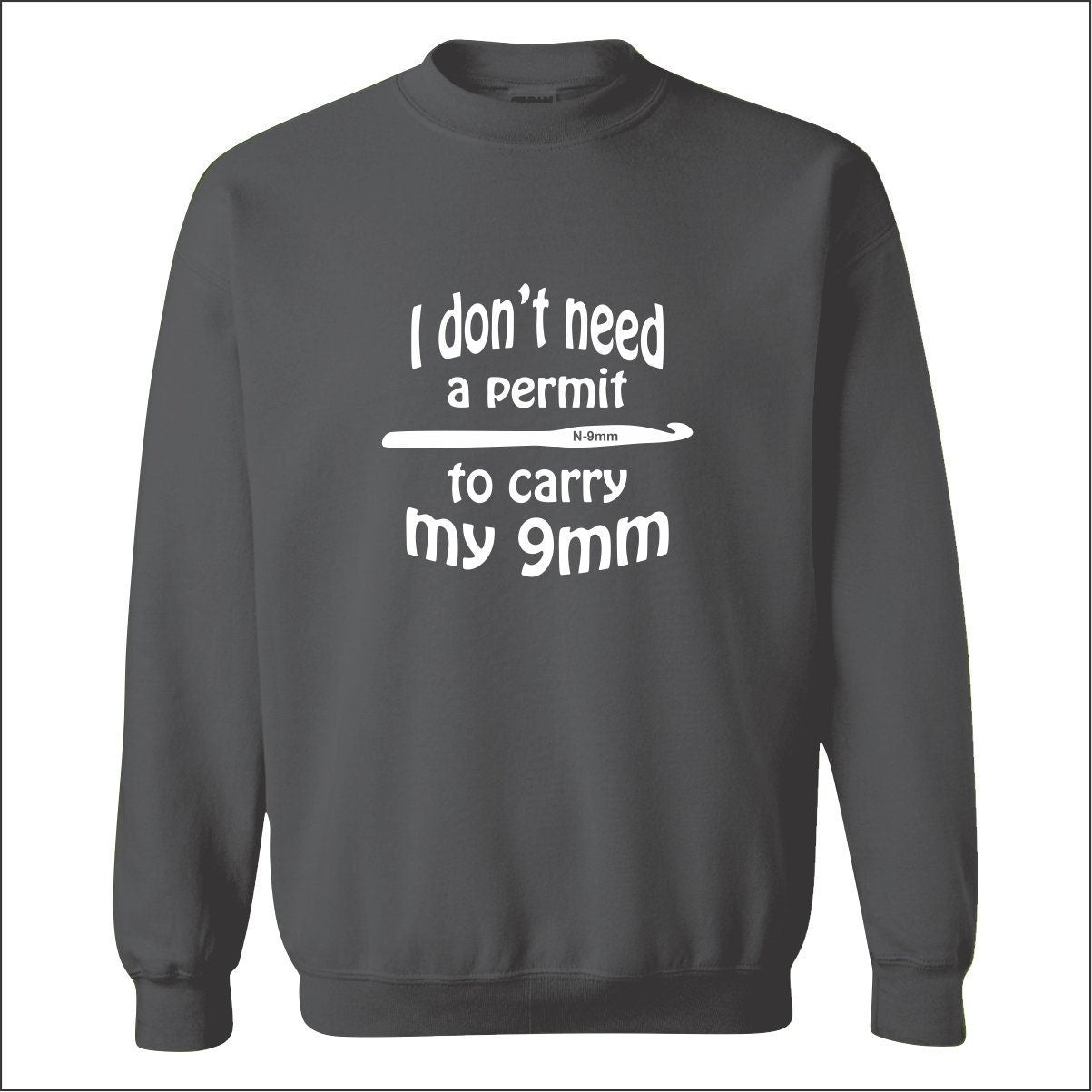 Crochet sweatshirt, I don't need a permit to carry my 9mm shirt, Crochet humor - SBS T Shop
