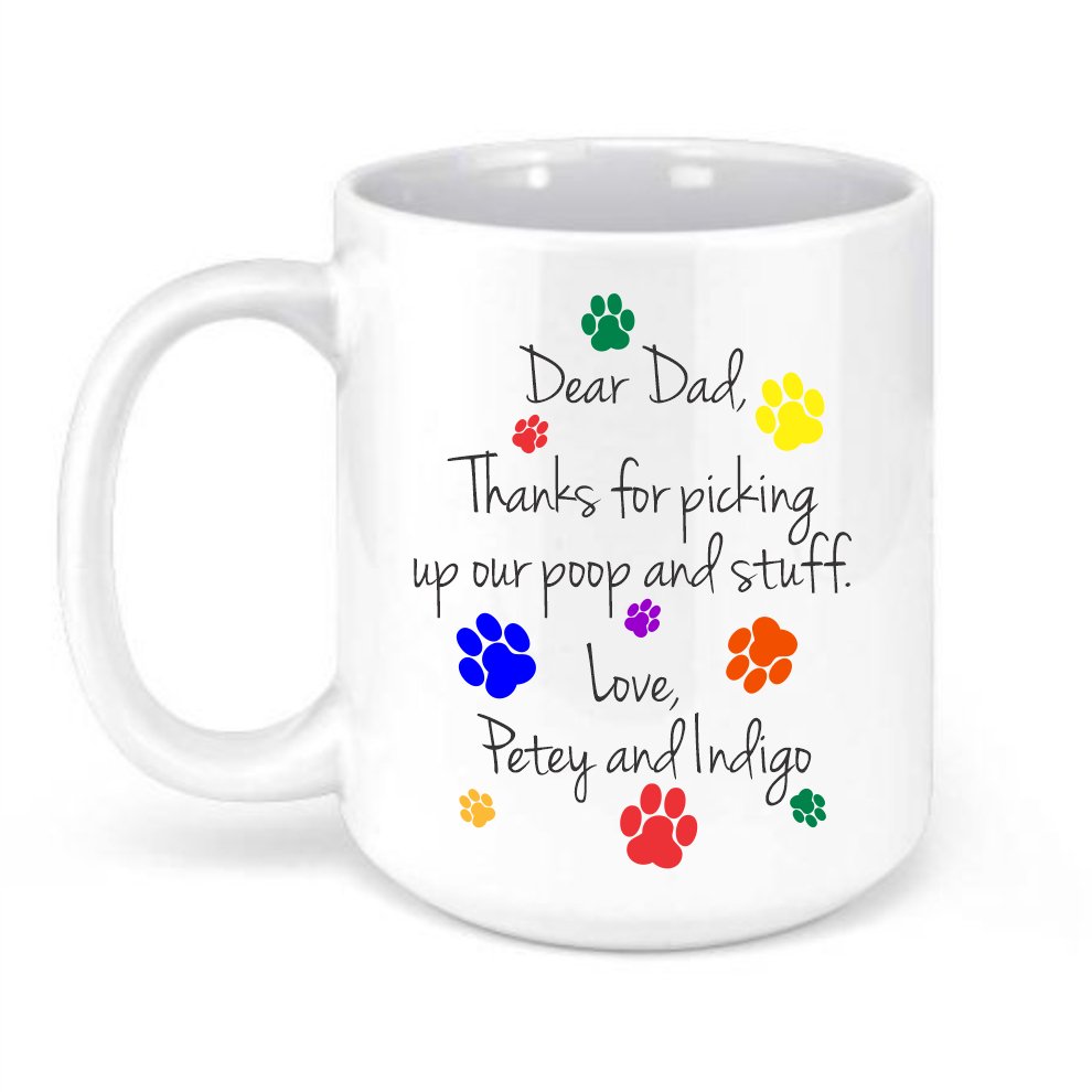 Dog Dad Mug, Thanks for picking up my poop 15 oz Mug - SBS T Shop