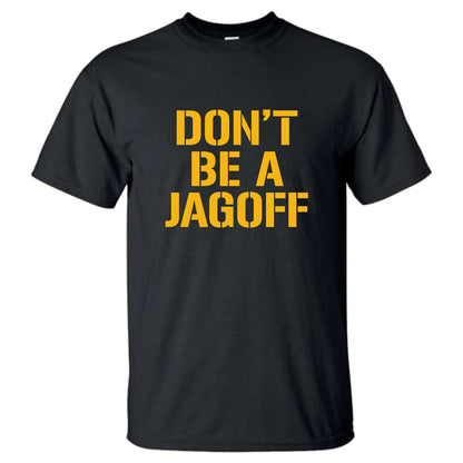Don't Be a Jagoff Shirt, Pittsburghese T Shirt - Youth and Adult Sizes - SBS T Shop
