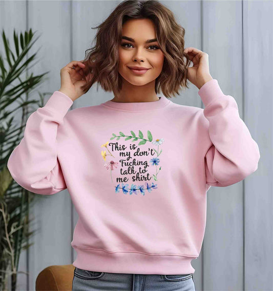 Don't fucking talk to me sweatshirt crewneck - SBS T Shop