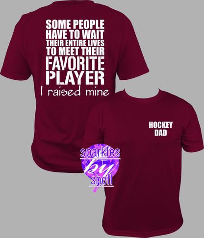 Hockey dad shirt, I raised my Favorite Player - SBS T Shop