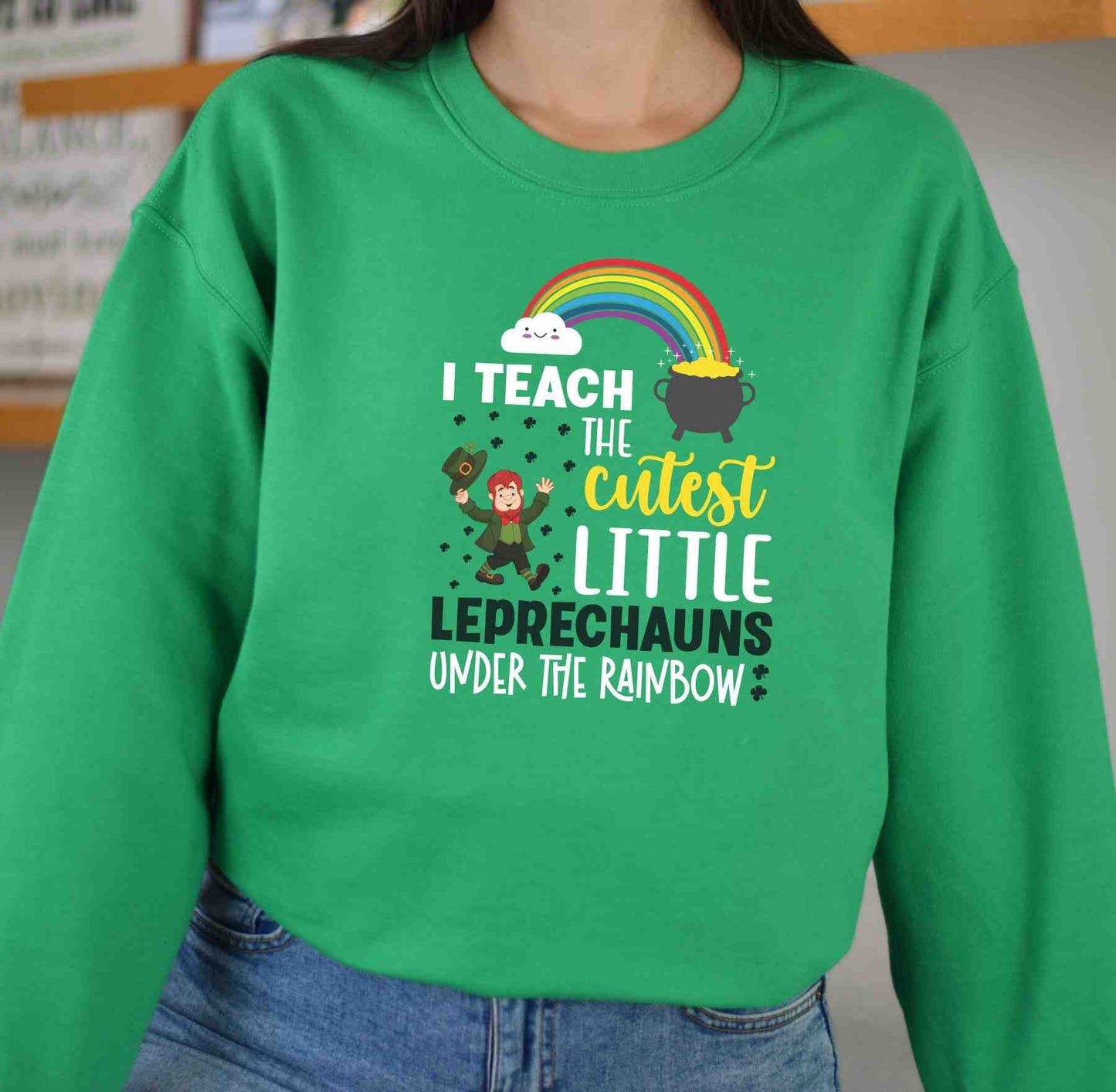 I teach the cutest little leprechauns St. Patrick's Teacher Sweatshirt - SBS T Shop