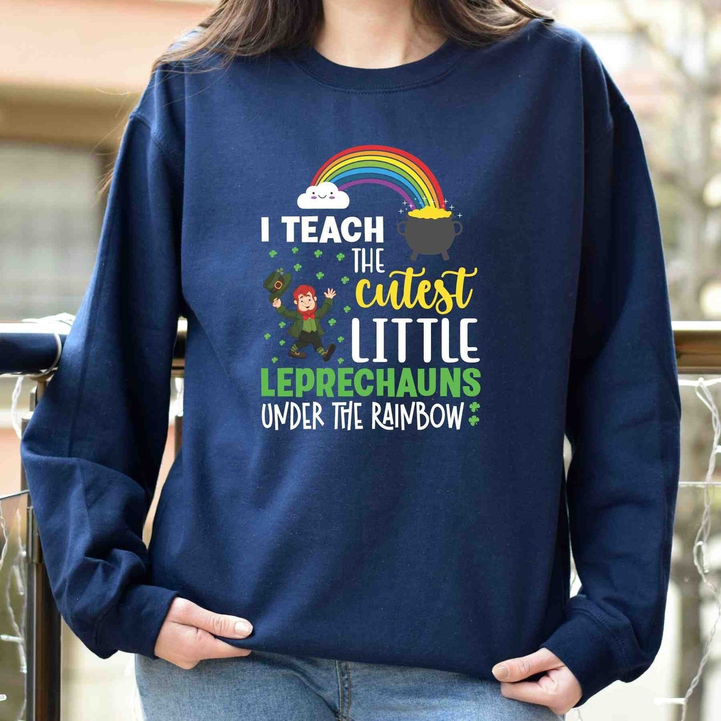 I teach the cutest little leprechauns St. Patrick's Teacher Sweatshirt - SBS T Shop