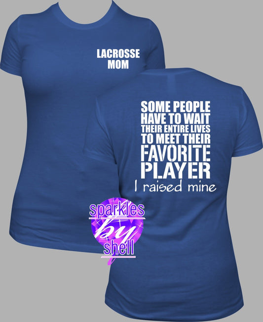 Lacrosse mom shirt, I raised my favorite player - SBS T Shop