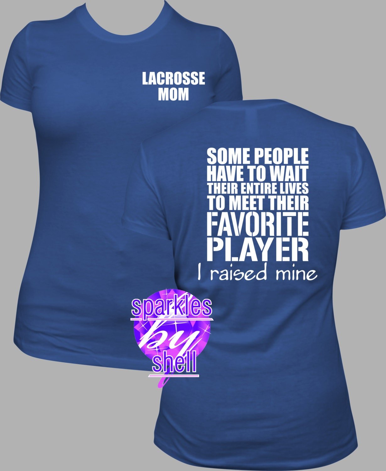 Lacrosse mom shirt, I raised my favorite player - SBS T Shop