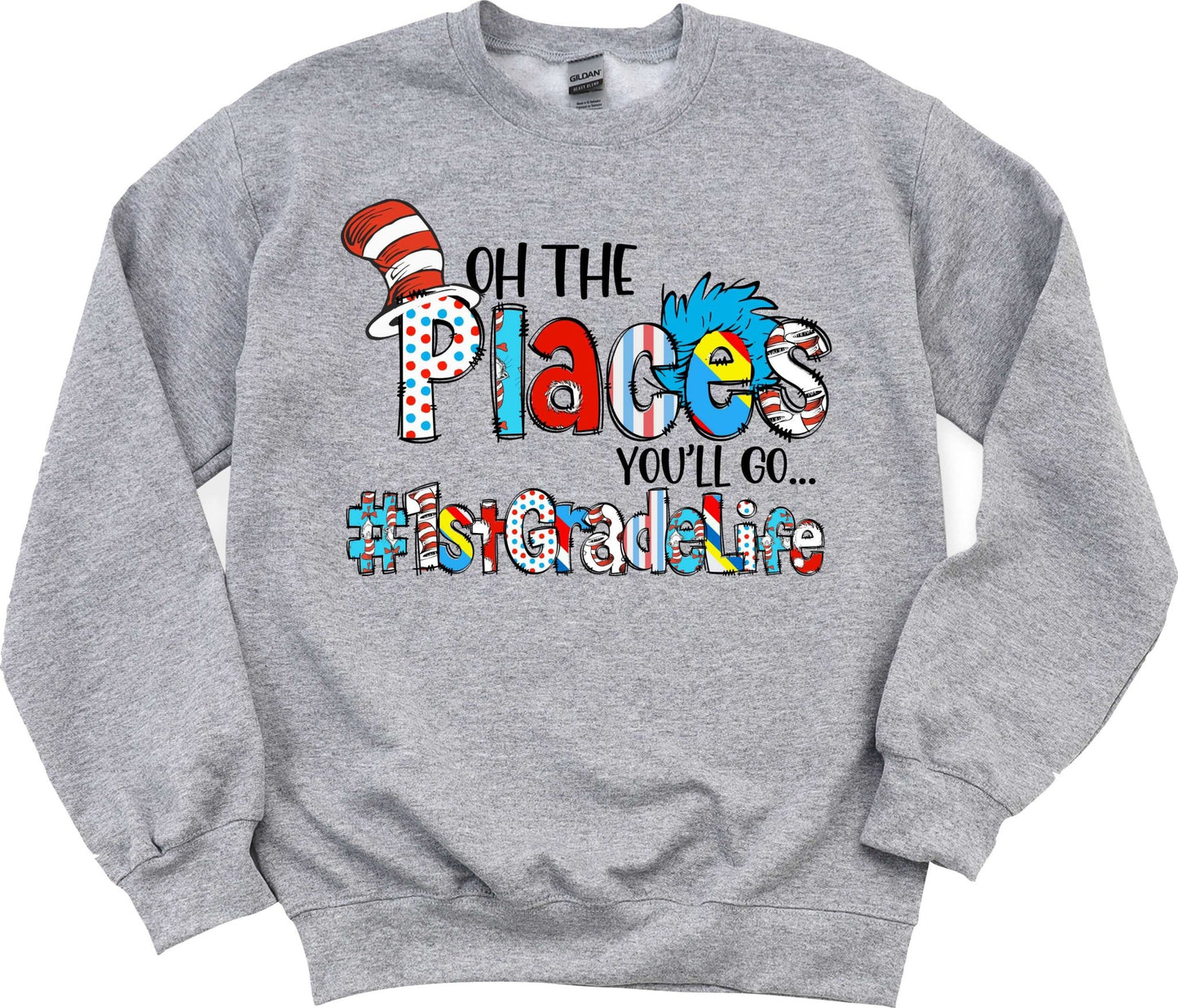 Oh the Places You'll Go Sweatshirt - CUSTOM Phrase - SBS T Shop