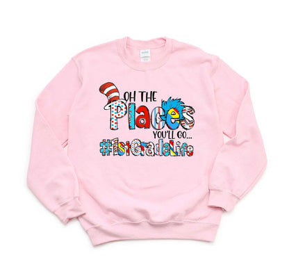 Oh the Places You'll Go Sweatshirt - CUSTOM Phrase - SBS T Shop