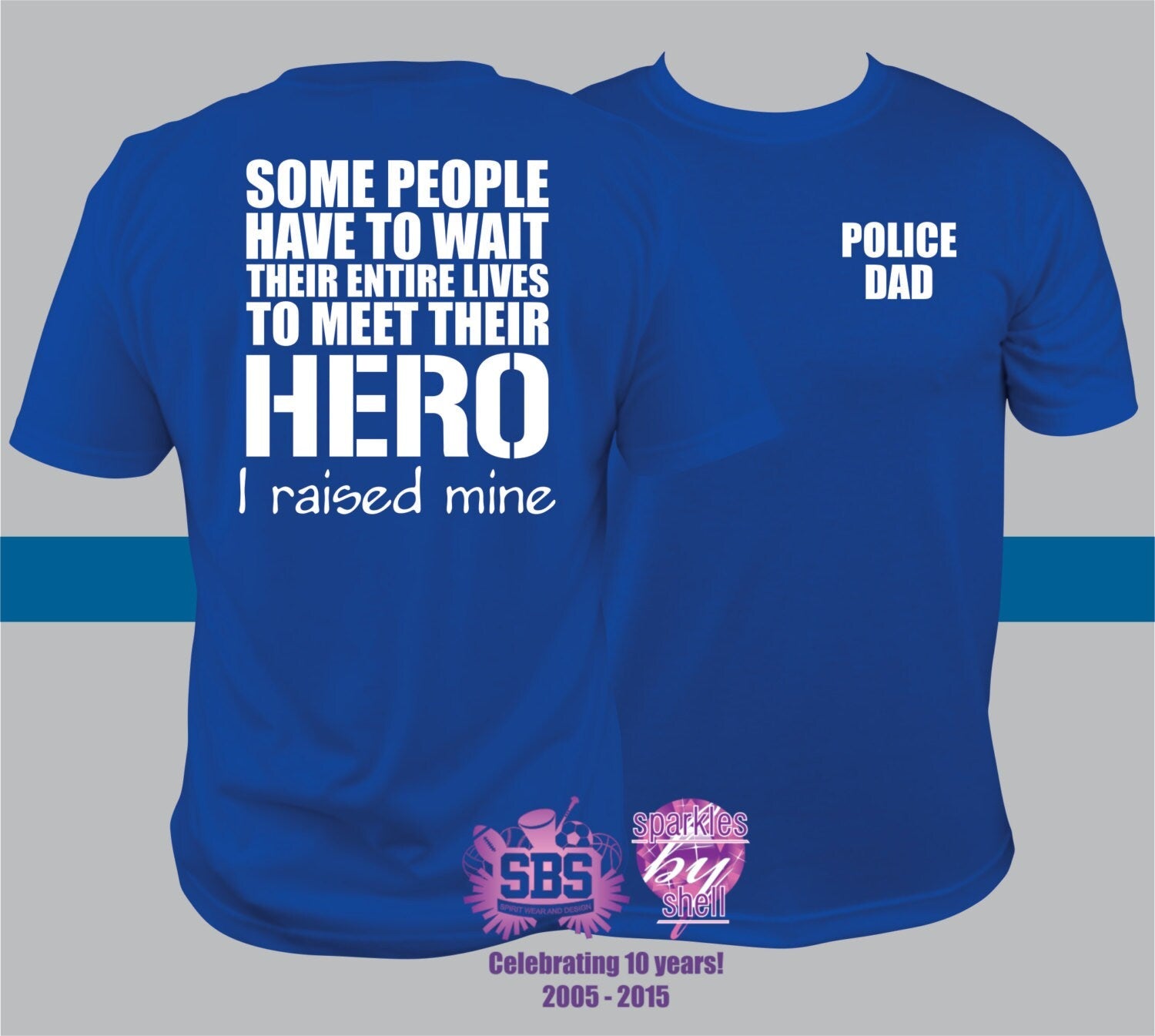 Police Dad Shirt, I raised my hero - SBS T Shop