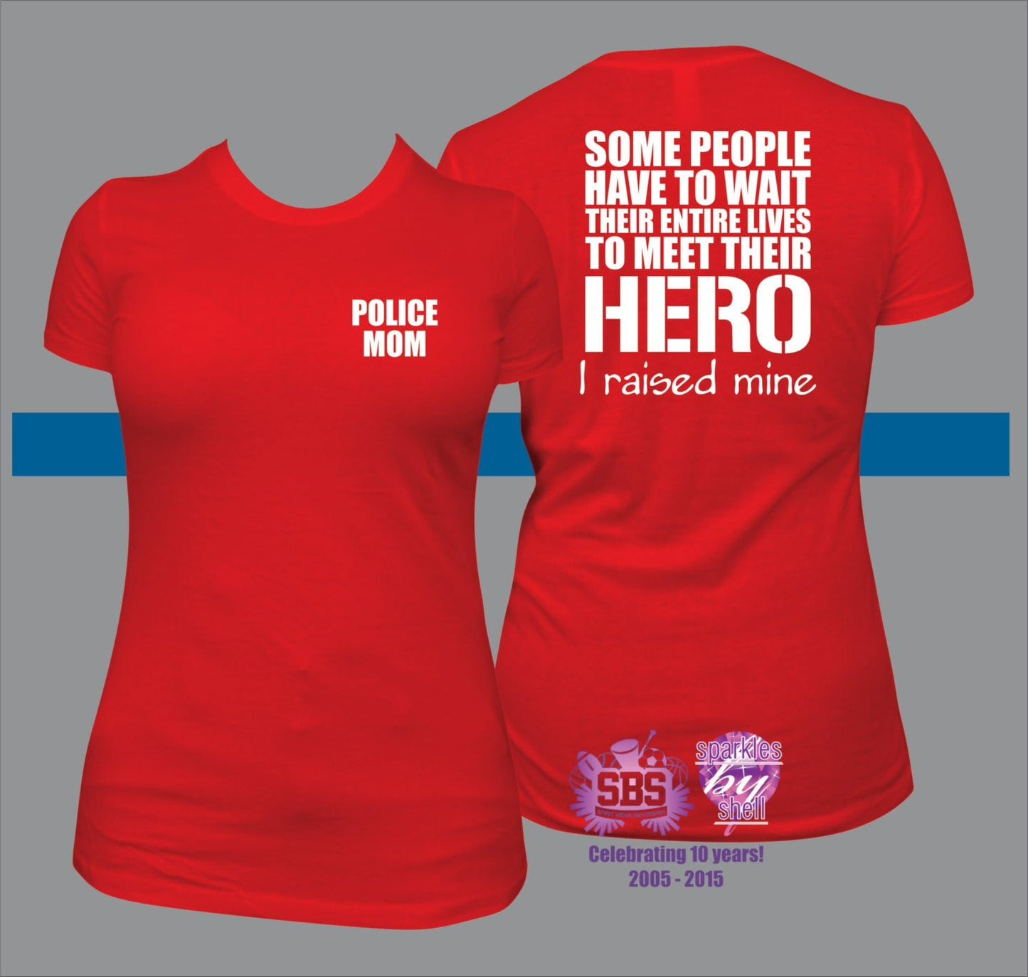 Police Mom shirt, I raised my hero - SBS T Shop