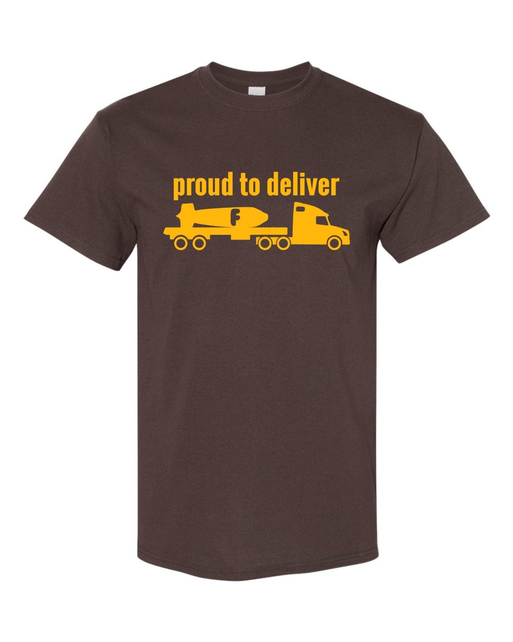 Proud to Deliver F Bombs Funny Trucker Brown T shirt Gold Print - SBS T Shop