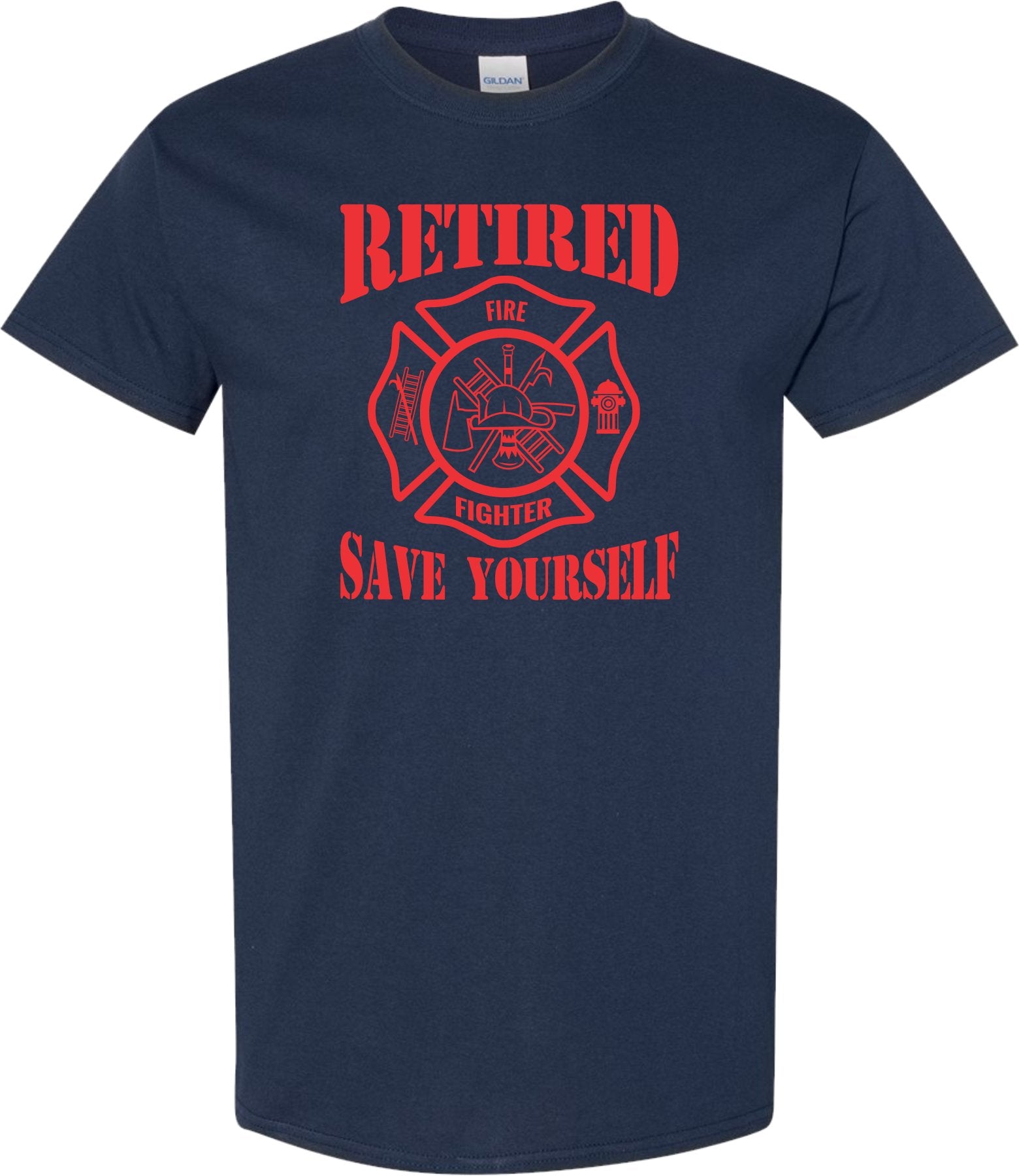Retired Firefighter, Save Yourself T Shirt - SBS T Shop