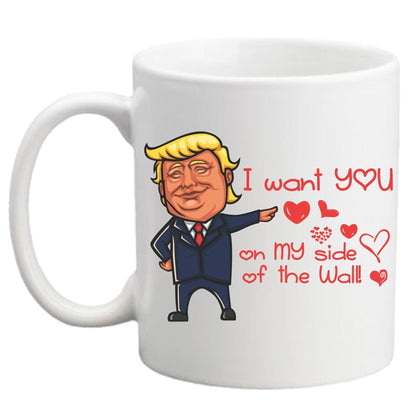 Trump Valentine's Day Mug, I want you on my side of the wall - SBS T Shop