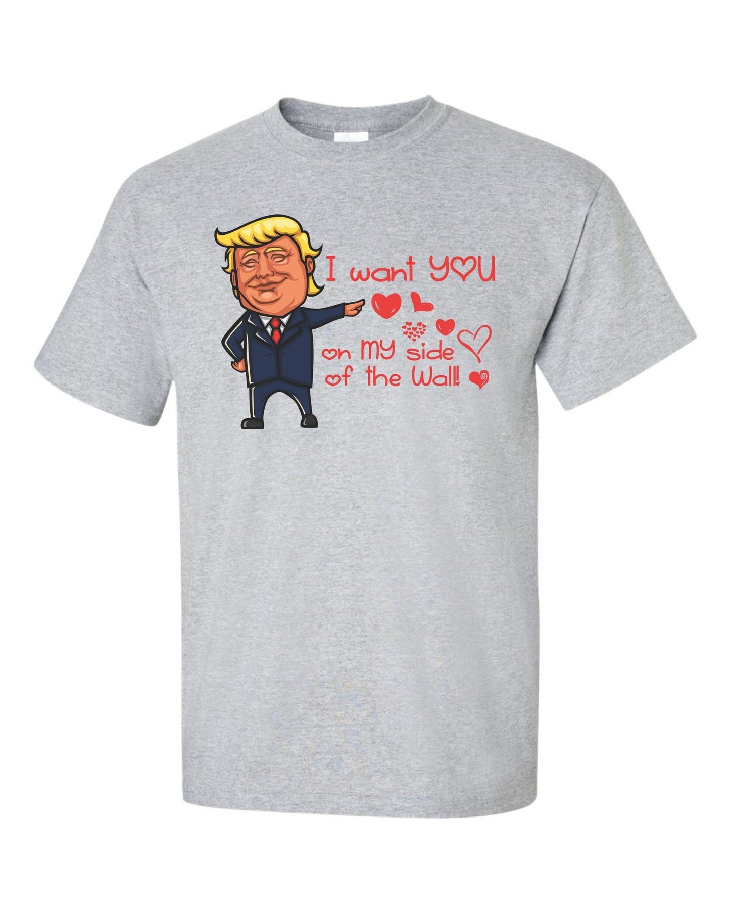 Trump Valentine's Day Shirt, I want you on my side of the wall - SBS T Shop