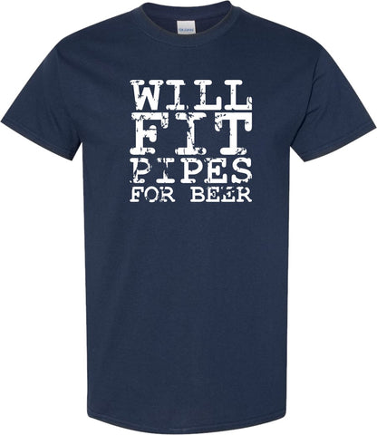 Will Fit Pipes for Beer Plumber T shirt - SBS T Shop