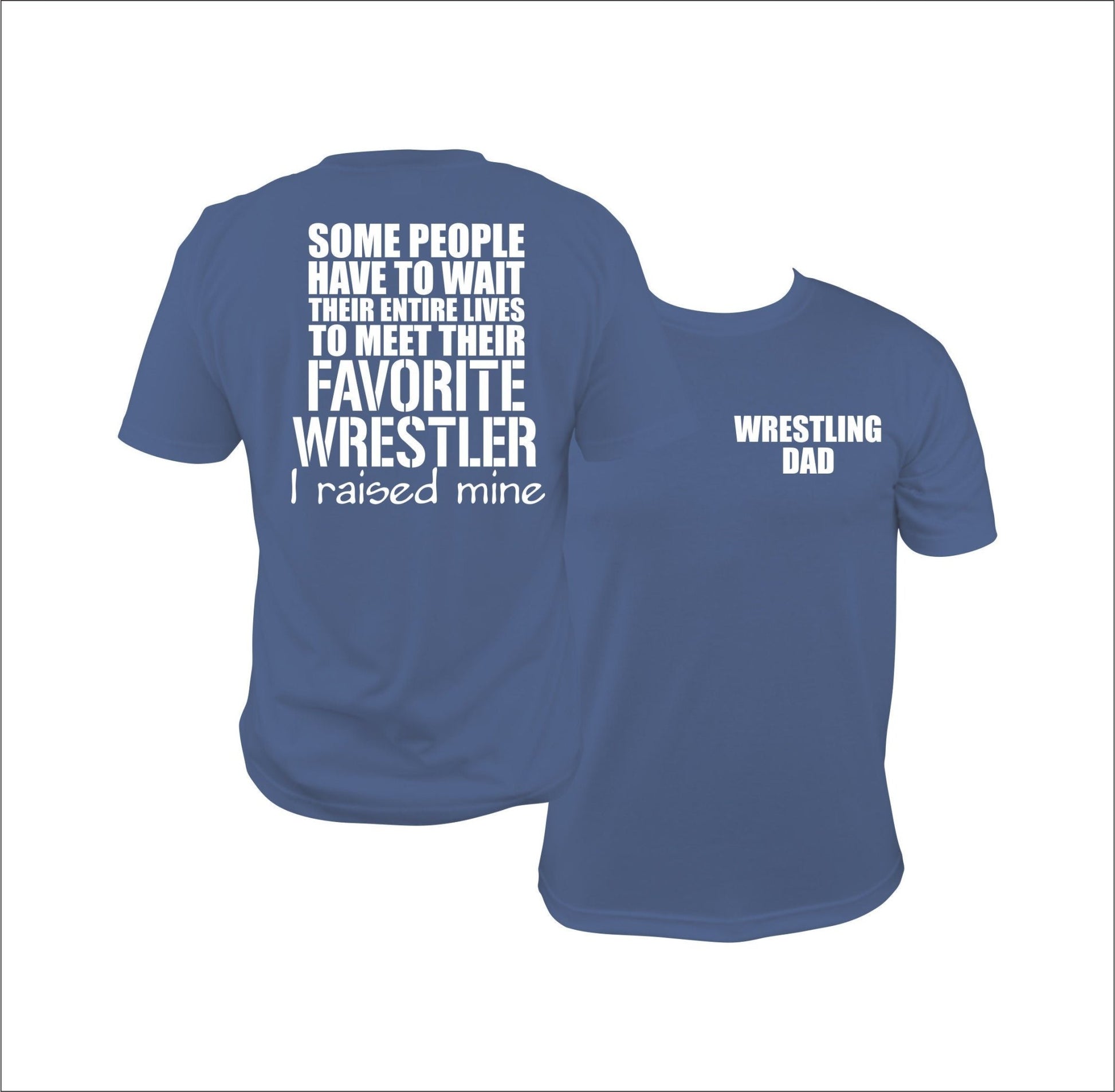 Wrestling dad shirt, I raised my favorite wrestler - SBS T Shop